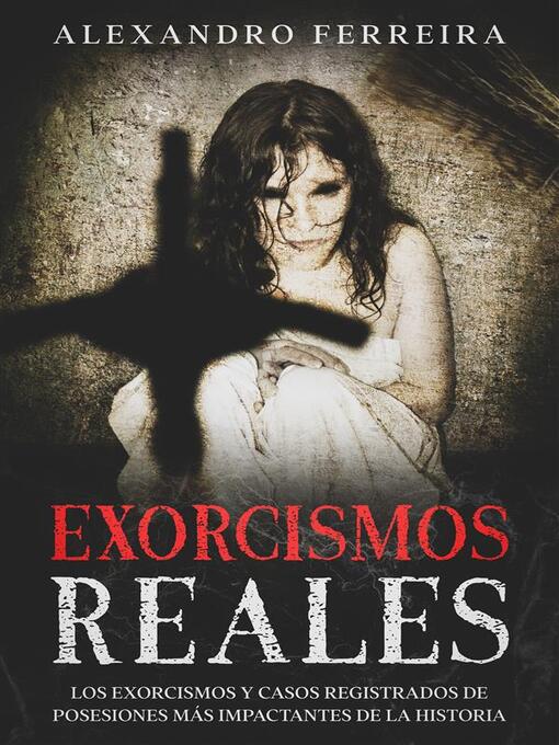 Title details for Exorcismos Reales by Alexandro Ferreira - Available